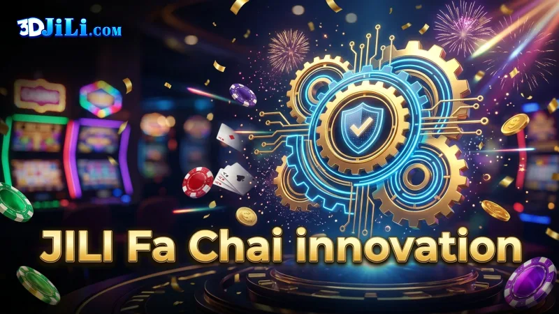 jili-and-fa-chai-innovate-for-fair-and-exciting-play